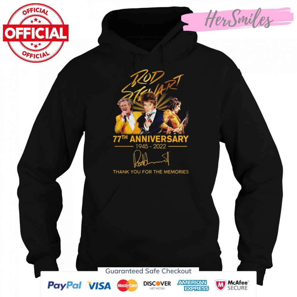 Rod Stewart 77th Anniversary 1945-2022 Signatures Thank You For The Memories Shirt Rod Stewart 77th Anniversary 1945-2022 Signatures Thank You For The Memories Shirt