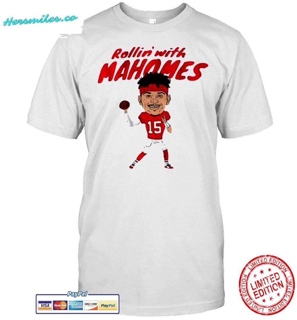 Rollin’ With Patrick Mahomes Kansas City Chiefs Shirt