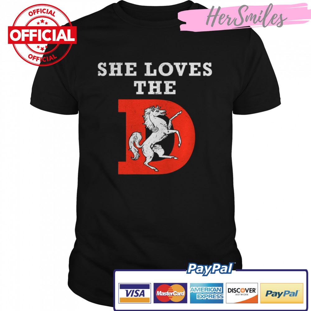 She Loves The D Denver Broncos Football Unisex T-Shirt