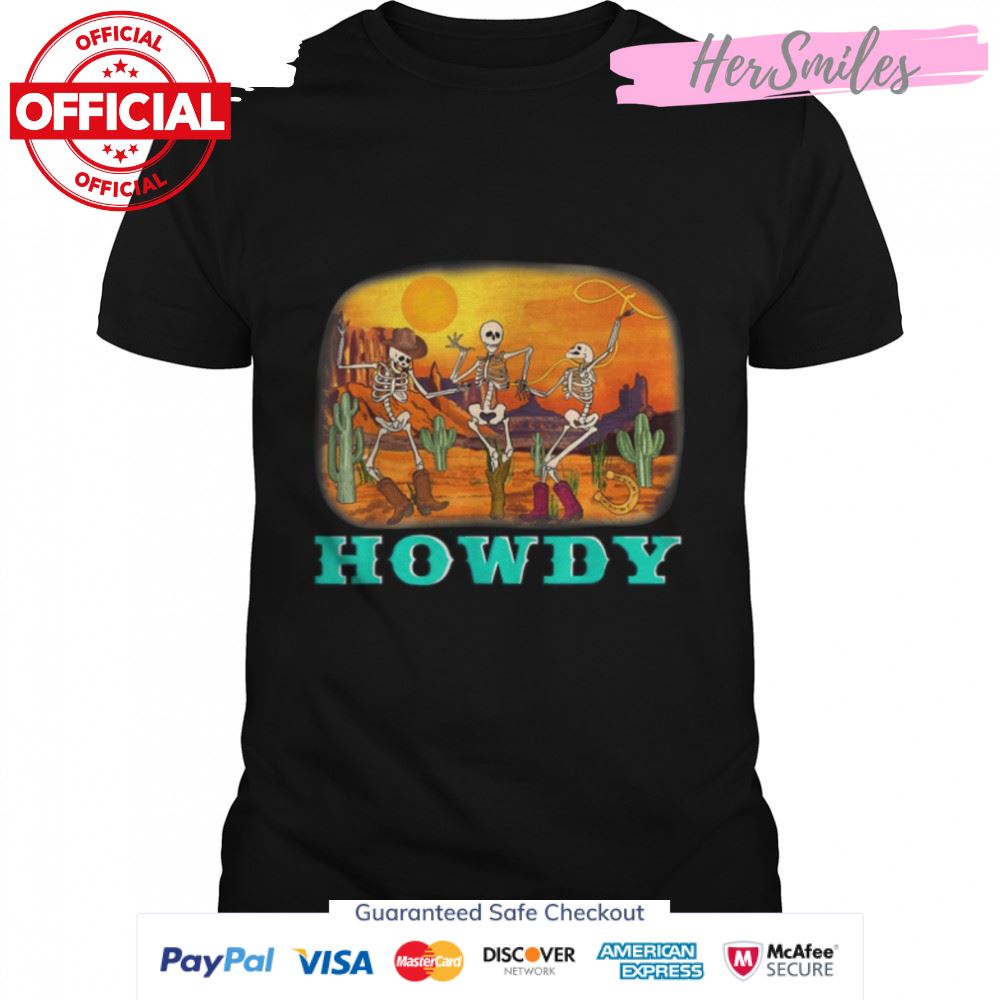 Skeleton Cowboys Howdy Halloween On Desert Western Cowgirls T-Shirt
