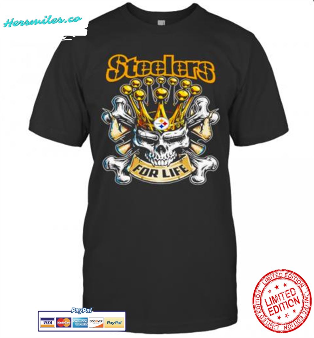 Skull King Pittsburgh Steelers For Life T-Shirt