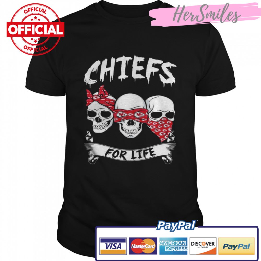 Skulls Kansas City Chiefs For Life shirt