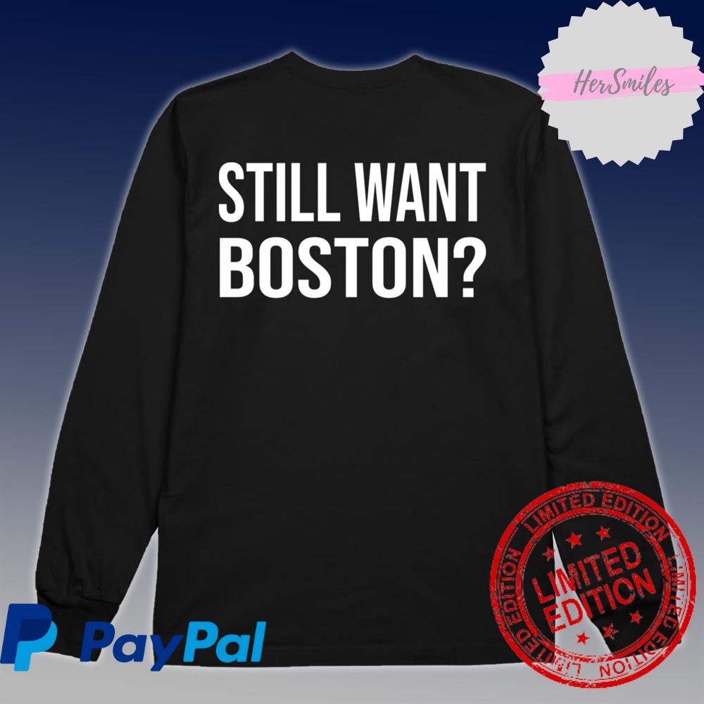 Still Want Boston Classic T-Shirt