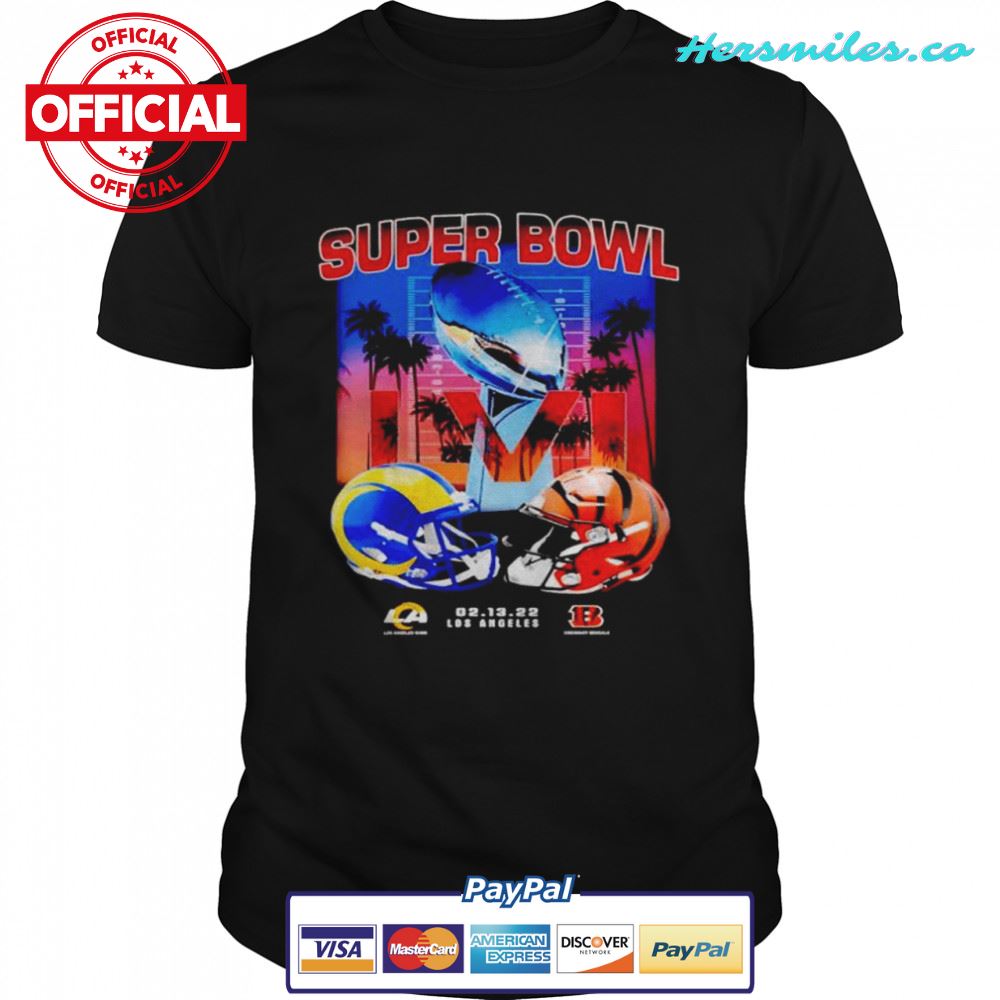Super Bowl LVI Los Angeles Rams VS Cincinnati Bengals 02 13 22 shirt