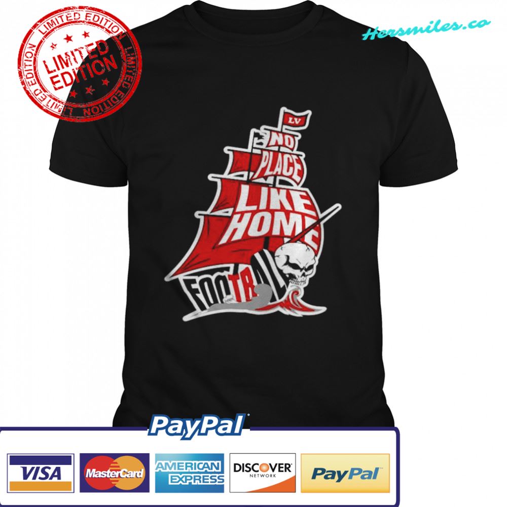 Tampa Bay Buccaneers No Place Like Home T-shirt