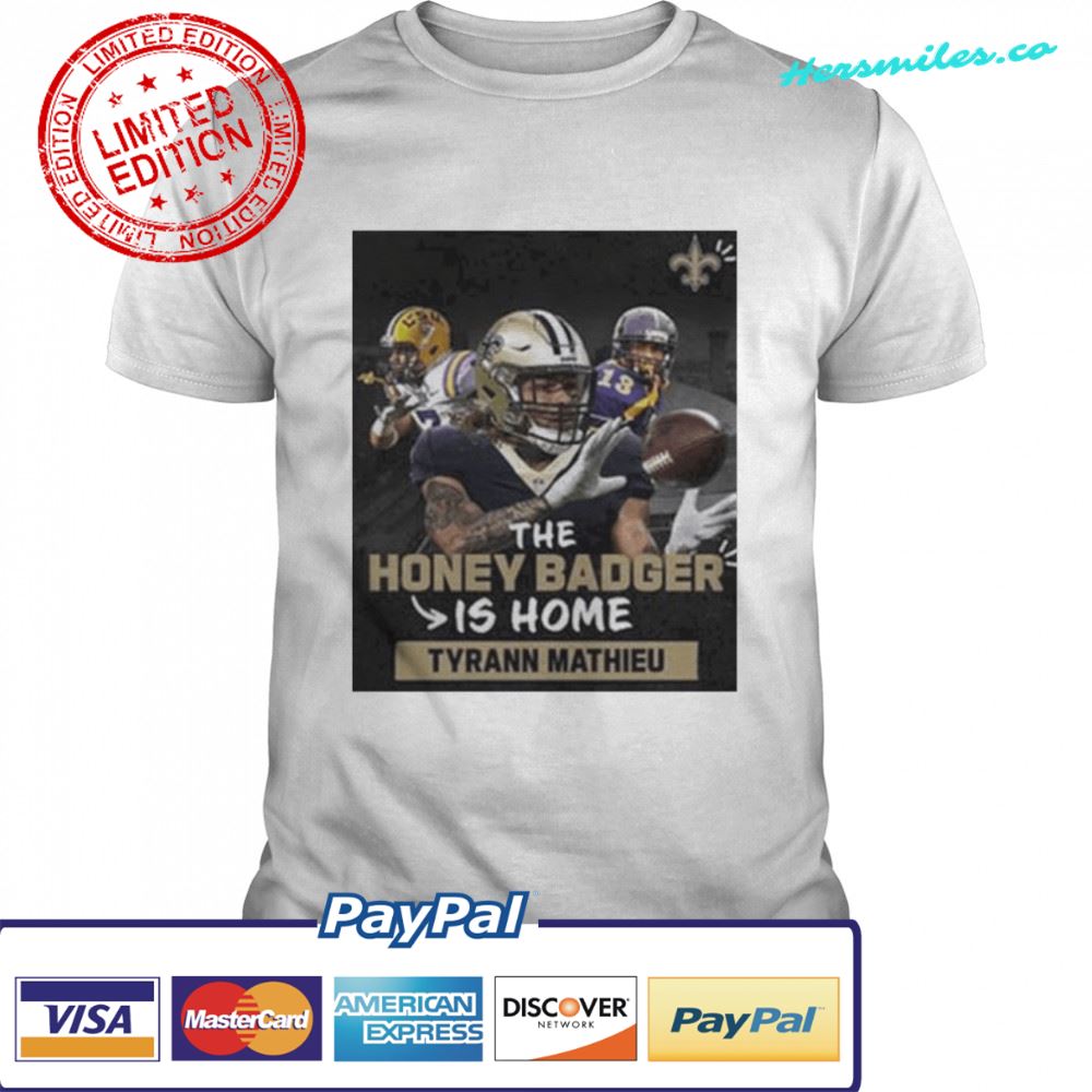 The Honey Badger Is Home Tyrann Mathieu New Orleans Saints T-Shirt