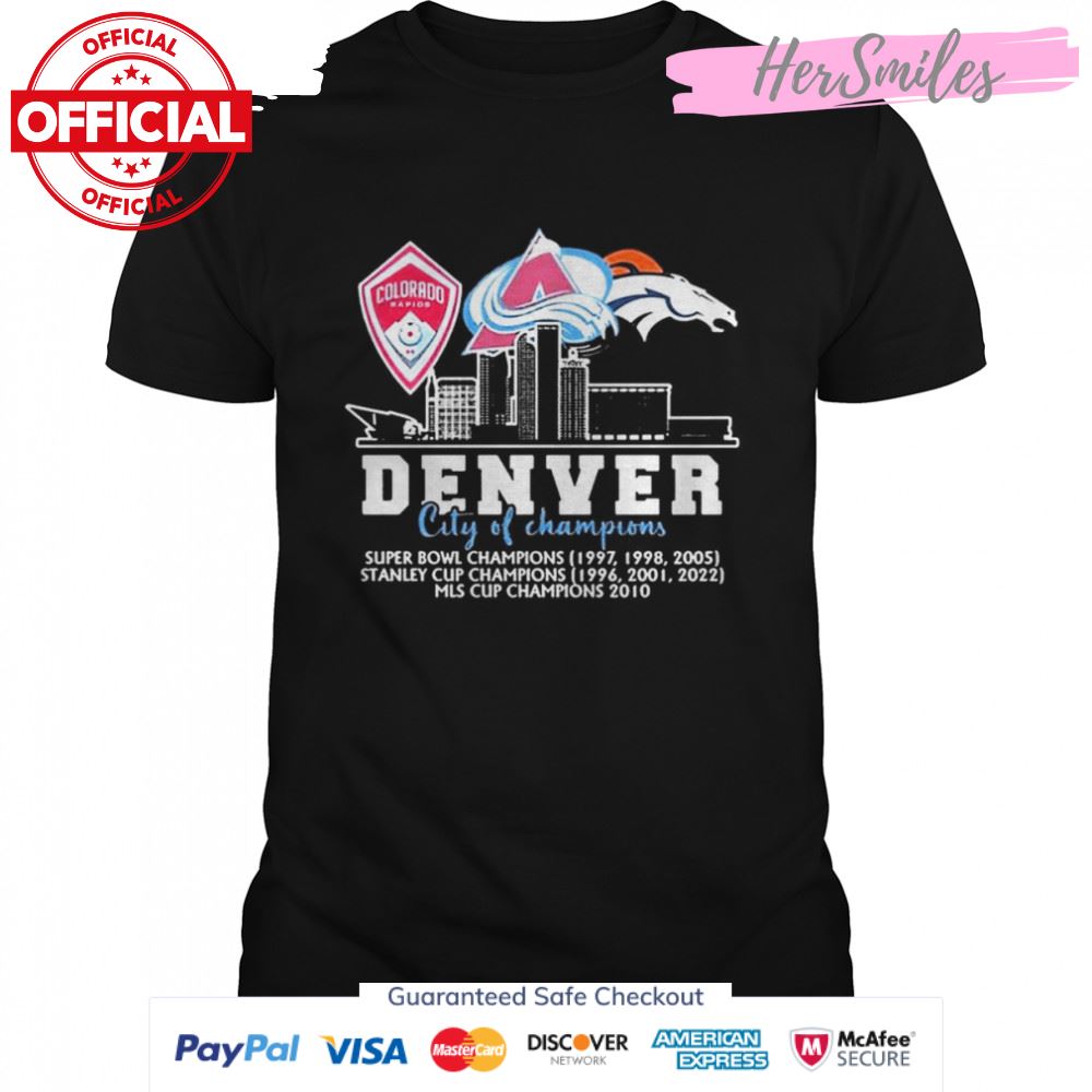 The Rapids Avalanche And Broncos Denver City Of Champions shirt