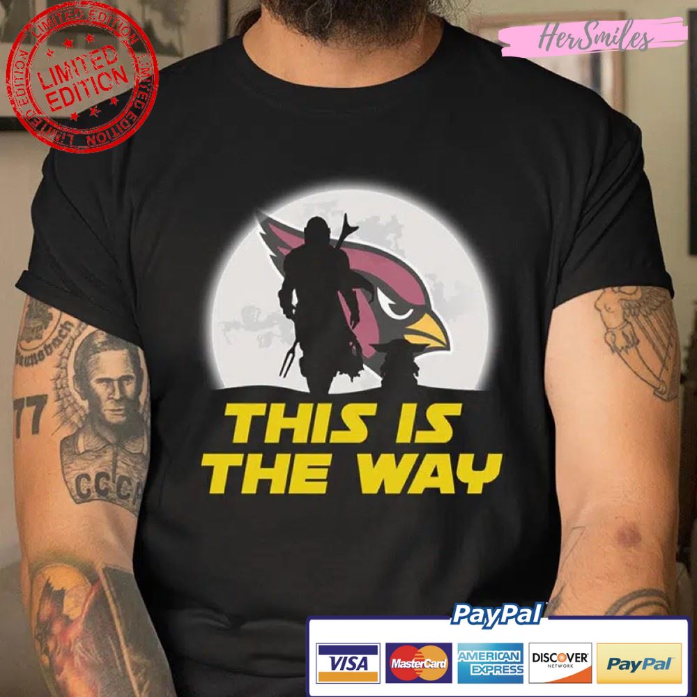 This Is The Way Star War Arizona Cardinals NFL Football T Shirt