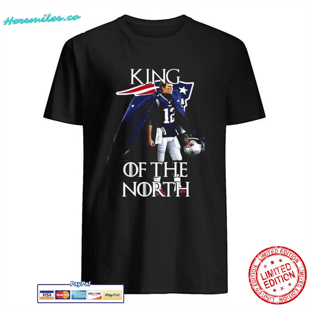Tom Brady New England Patriots 12 King Of The North GOT shirt