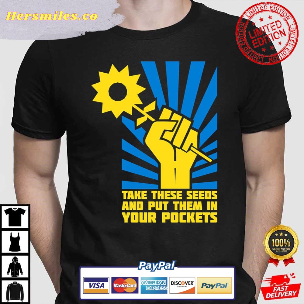 Ukraine Sunflower Seeds In Your Pockets Support Ukraine T-Shirt