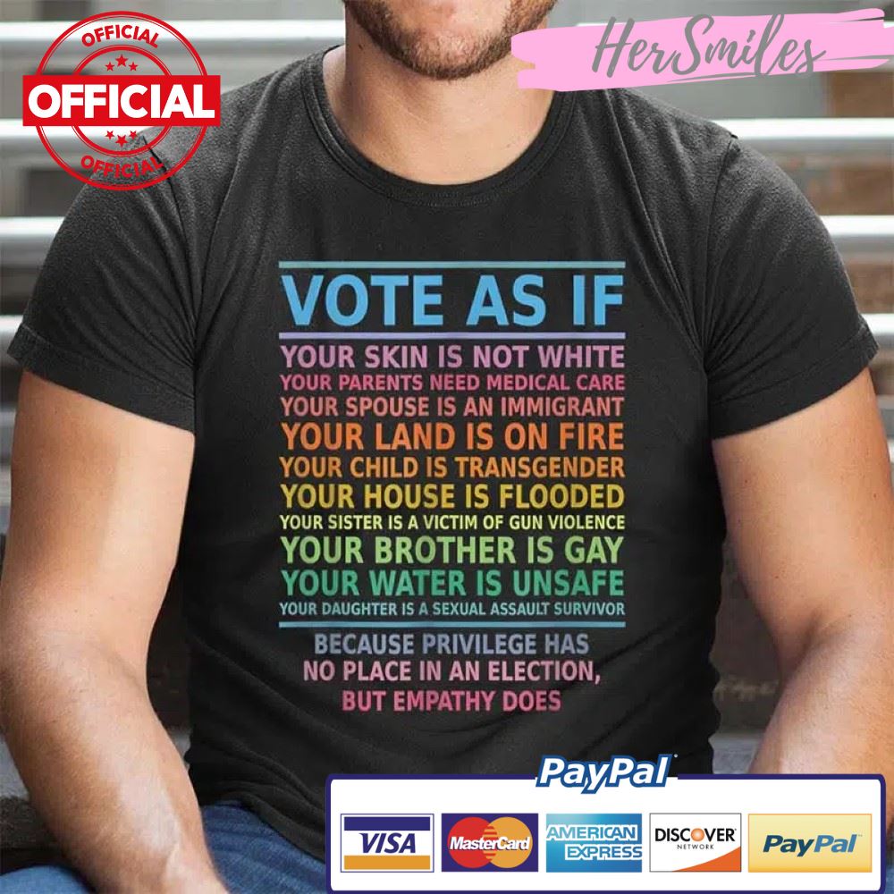 Vote As If Your Skin Is Not White Human’s Rights Shirt
