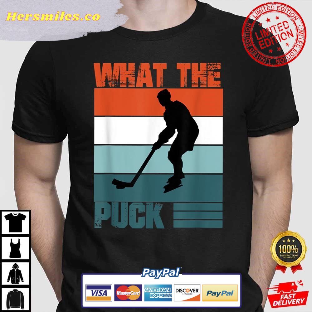 What The Puck Ice Hockey Fans Cool Hockey Supporters Shirt