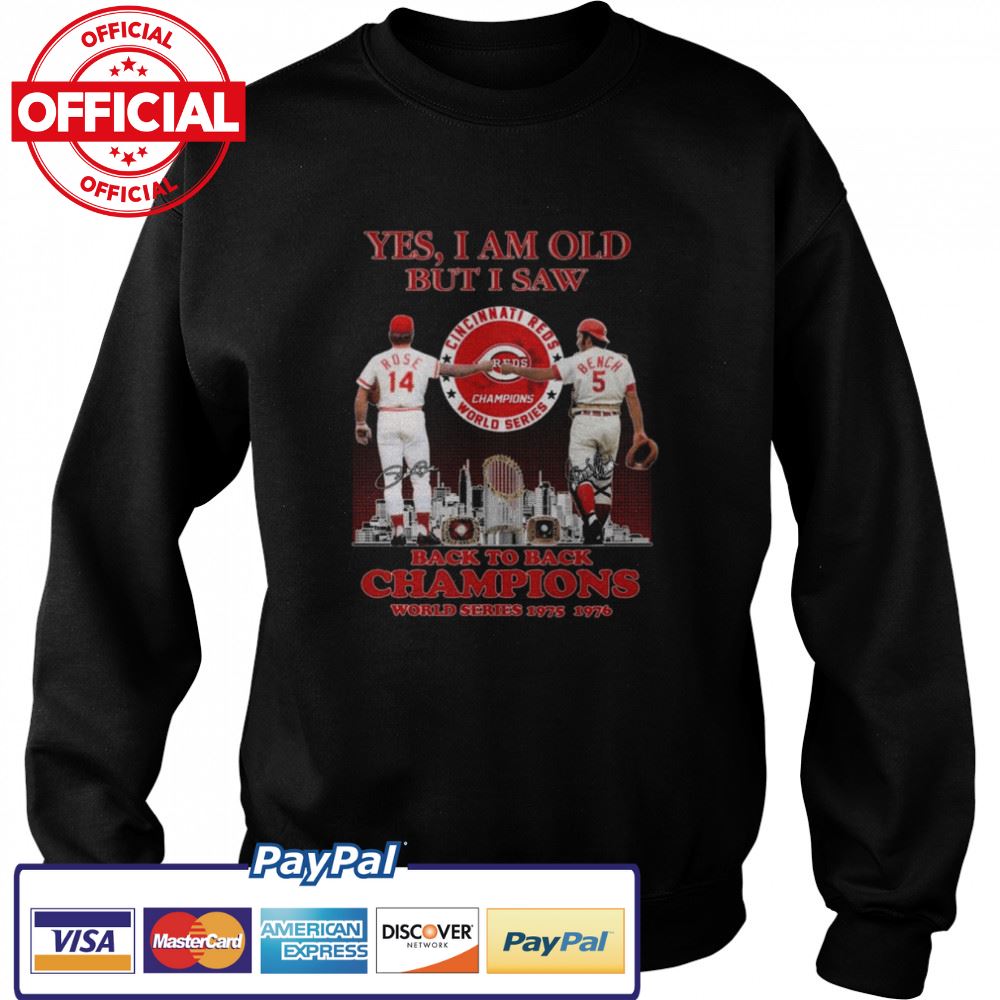 Yes I am old but I am back to back Champions world series 1975 1976 signatures Tshirt Yes I am old but I am back to back Champions world series 1975 1976 signatures Tshirt