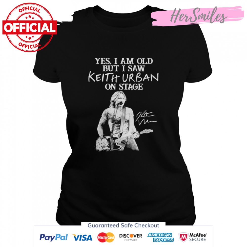 Yes I am old but I saw Keith Urban on stage signature shirt