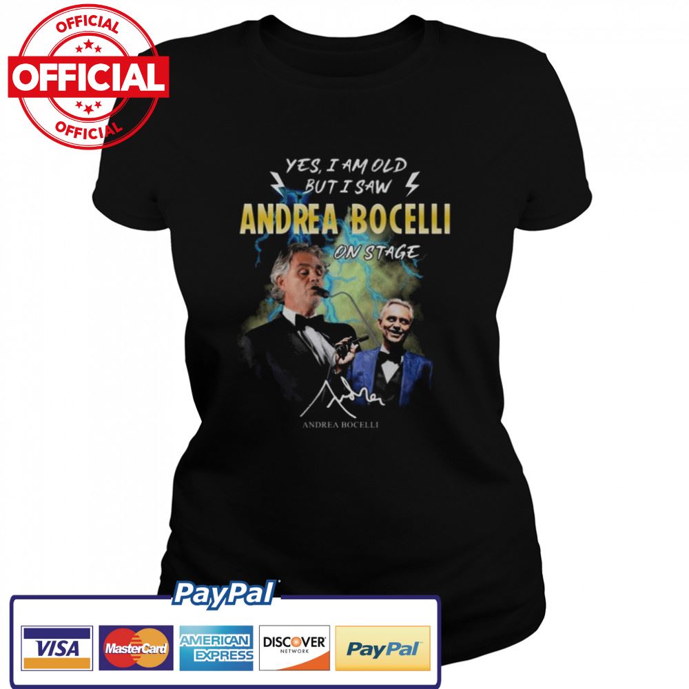 Yes I ma old but I saw Andrea Bocelli 2022 on stage signature shirt