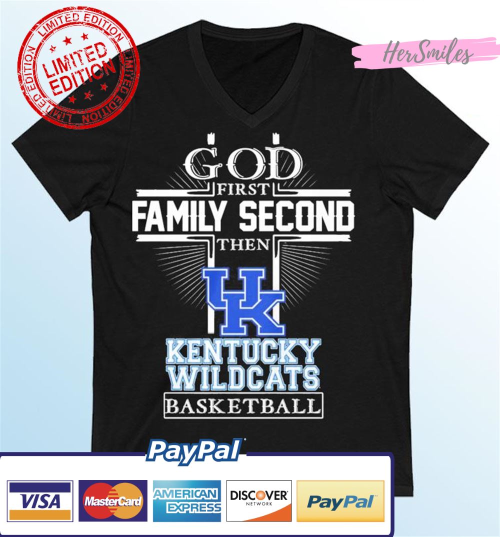 UK Men’s Basketball God First Family Second Then Kentucky Wildcats Basketball T-Shirt
