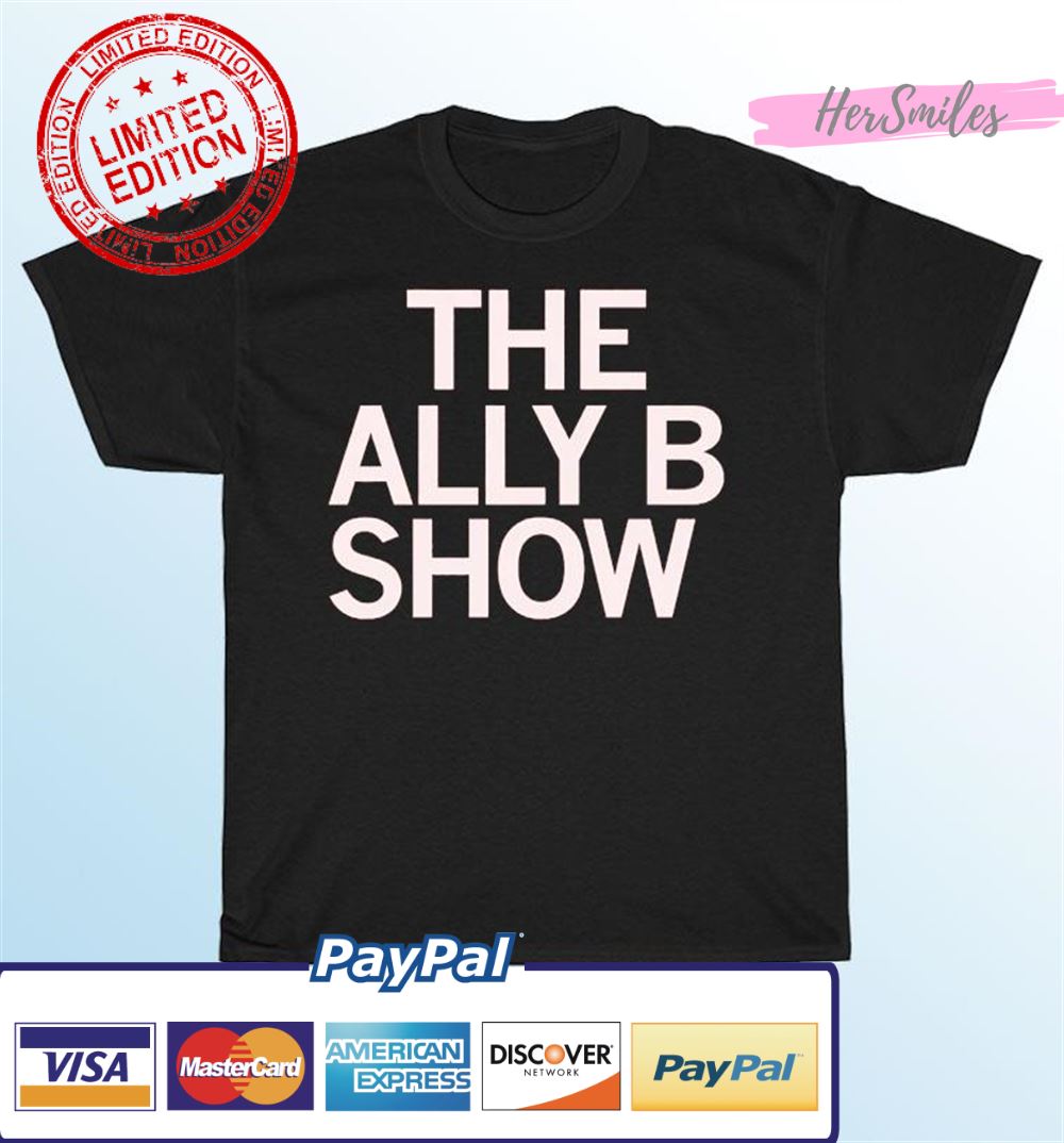The Ally B Show T-Shirt The Ally B Show T-Shirt