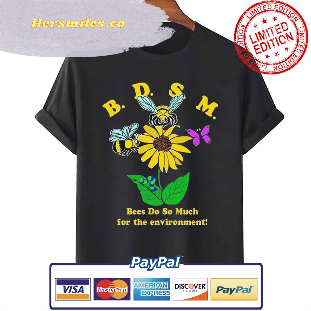 Bees Do So Much For The Environment Unisex T-Shirt