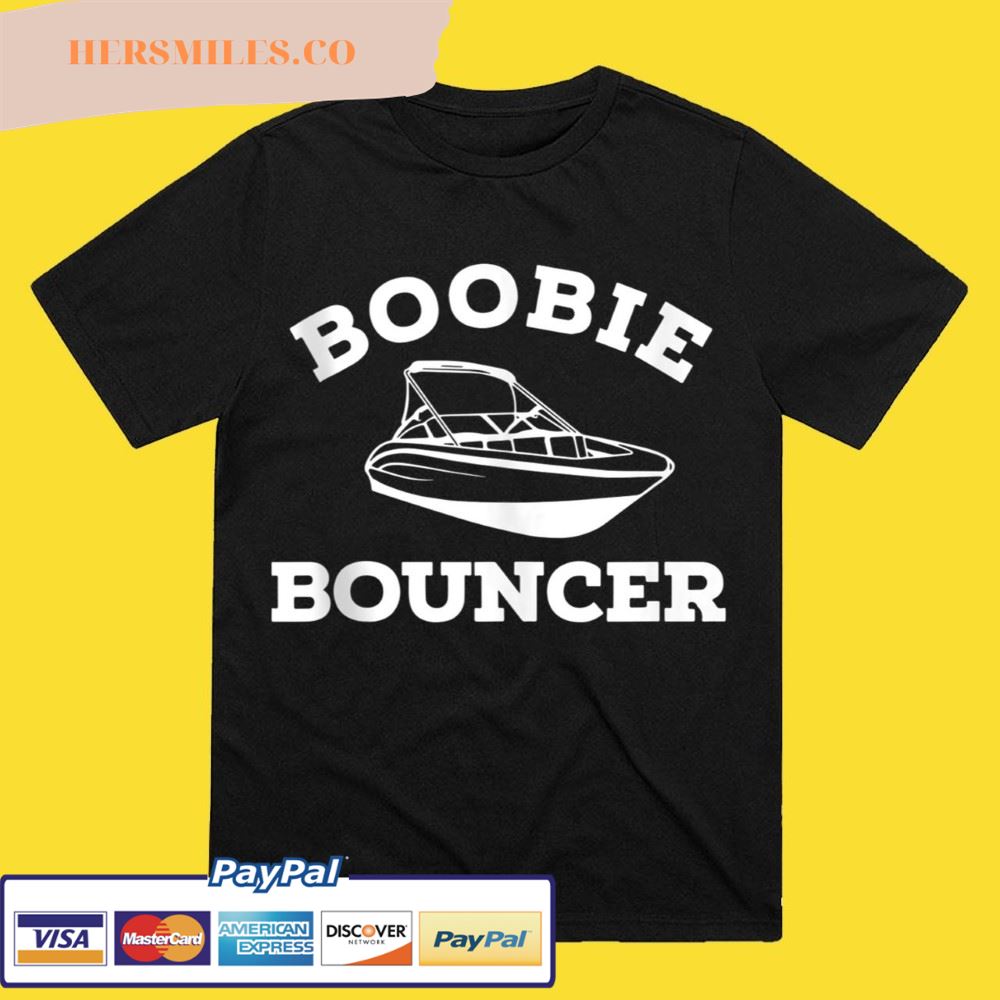 Boobie Bouncer Funny Boating Sailing Sailboat Boat Lover Shirt
