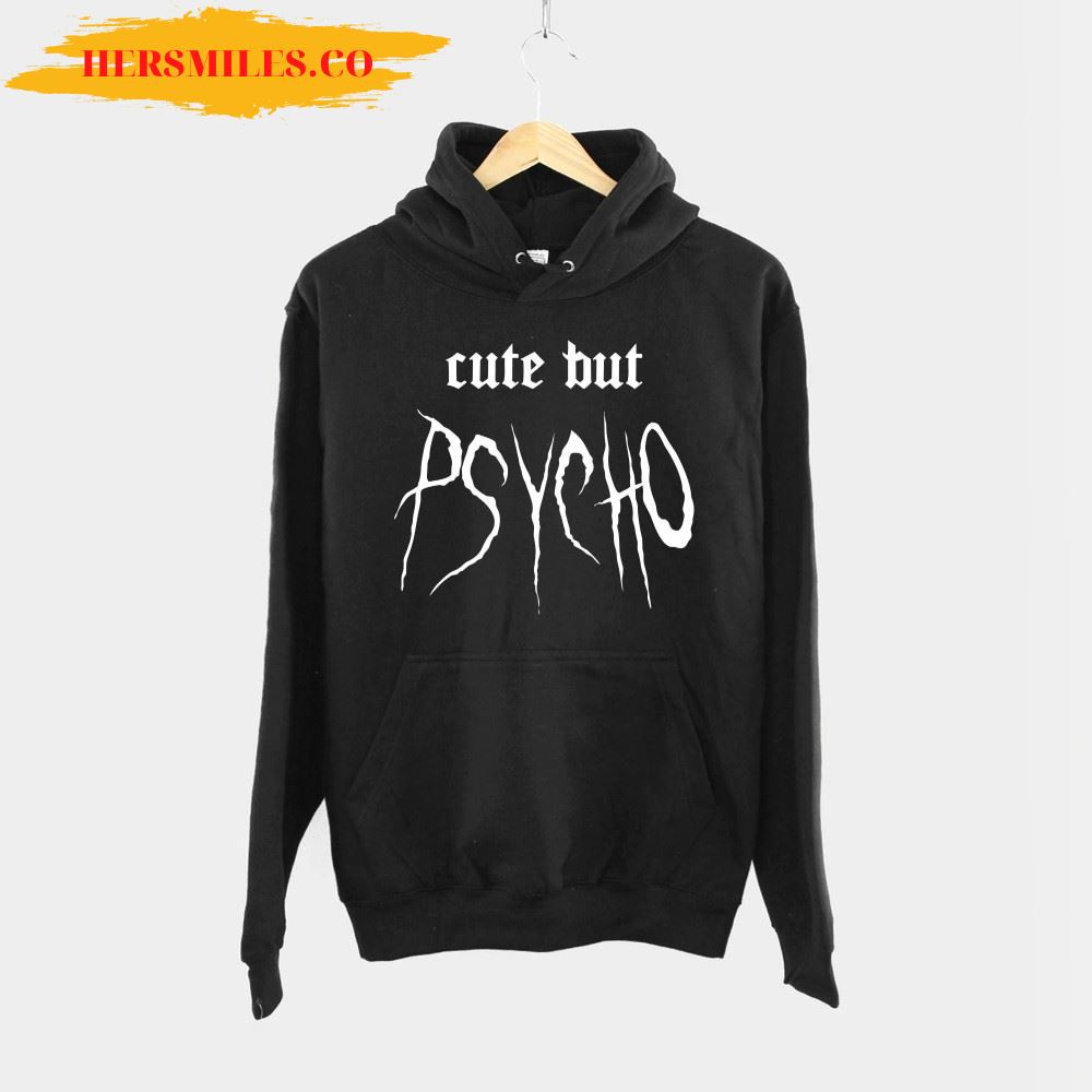 Cute But Pyscho Hoodie – Crazy Girlfriend Women’s Hoody Sweatshirt