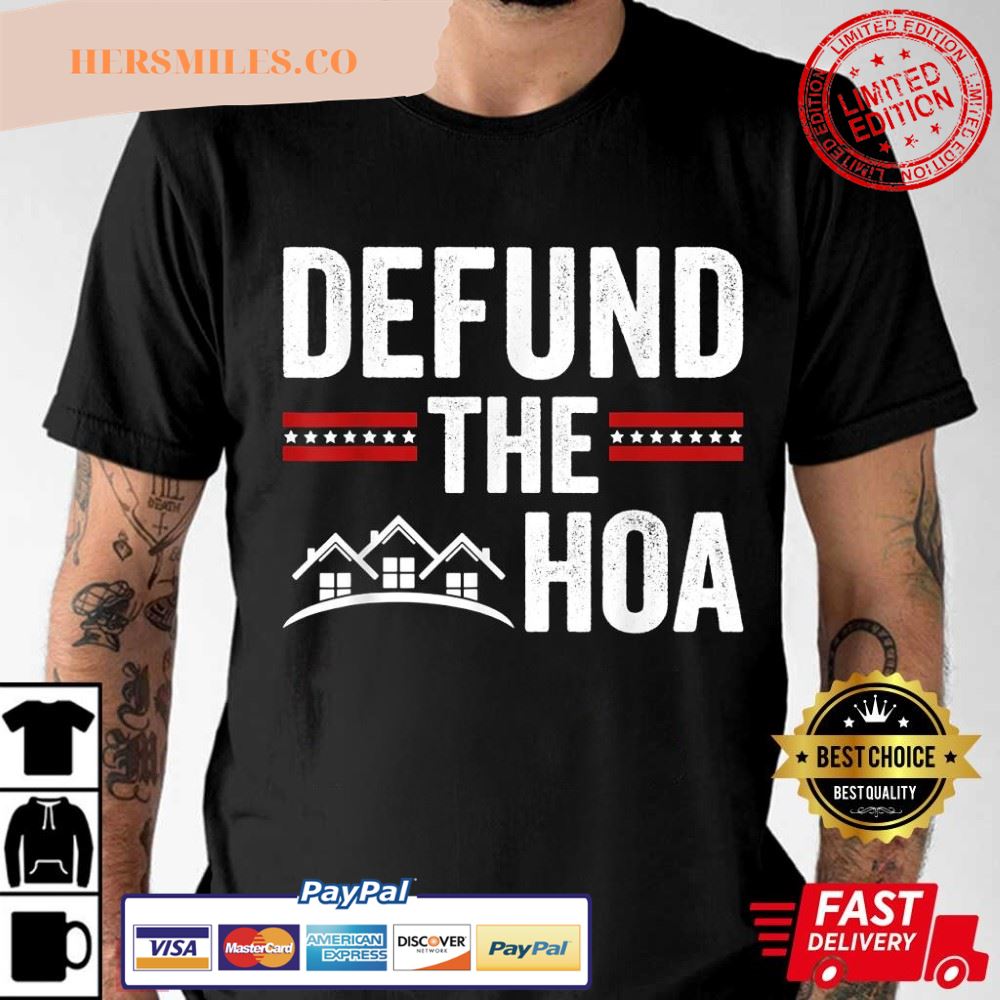 DEFUND THE HOA Homeowners Association T-Shirt