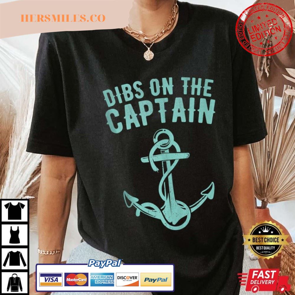 Dibs On The Captain Gift T-Shirt