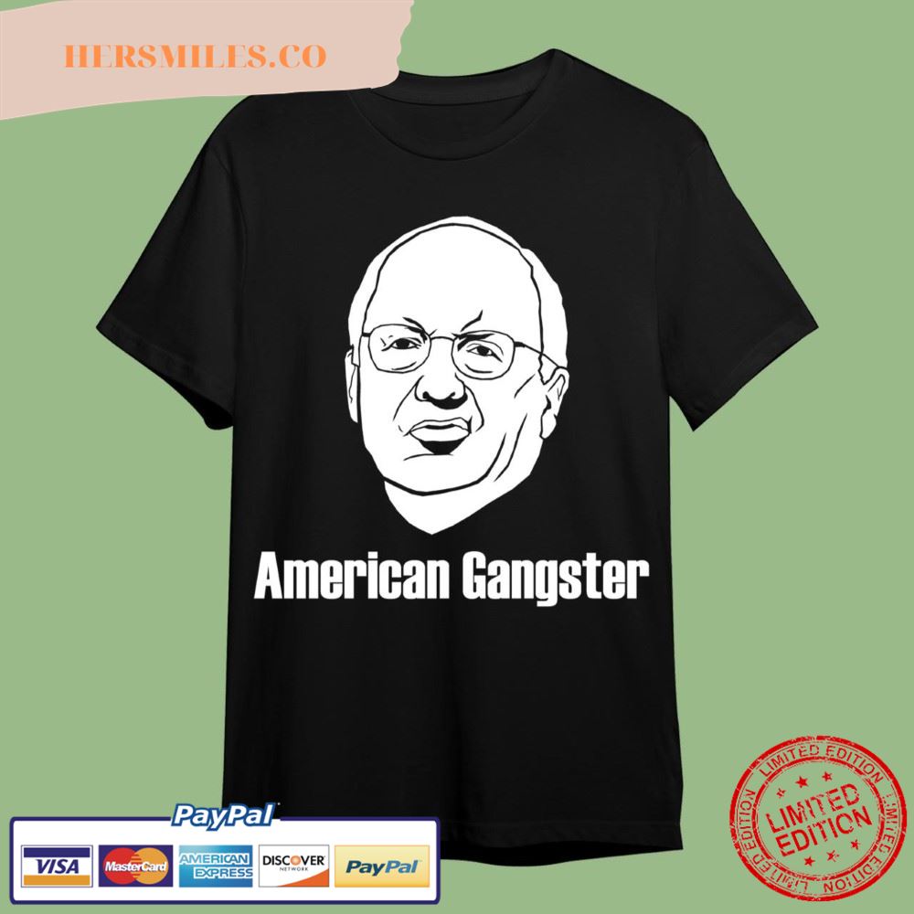 Dick Cheney Funny American Gangster T-Shirt