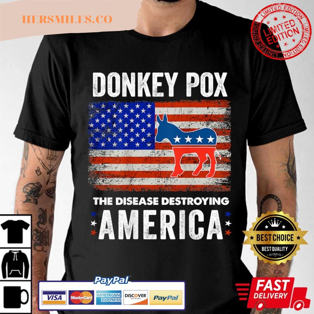 Donkey Pox The Disease Destroying America Best T-Shirt Donkey Pox The Disease Destroying America Best T-Shirt