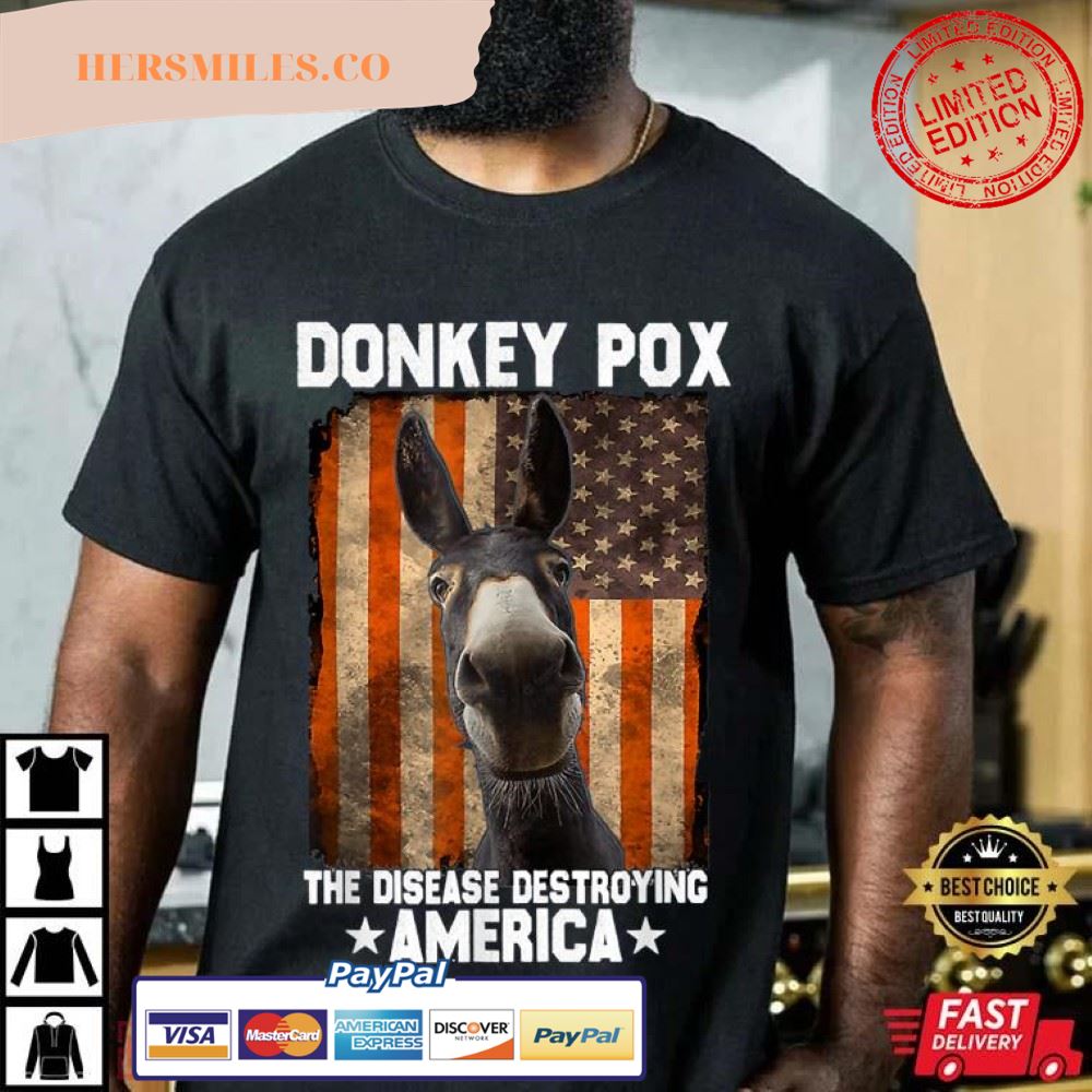 Donkey Pox The Disease Destroying America Donkeypox Funny T-Shirt