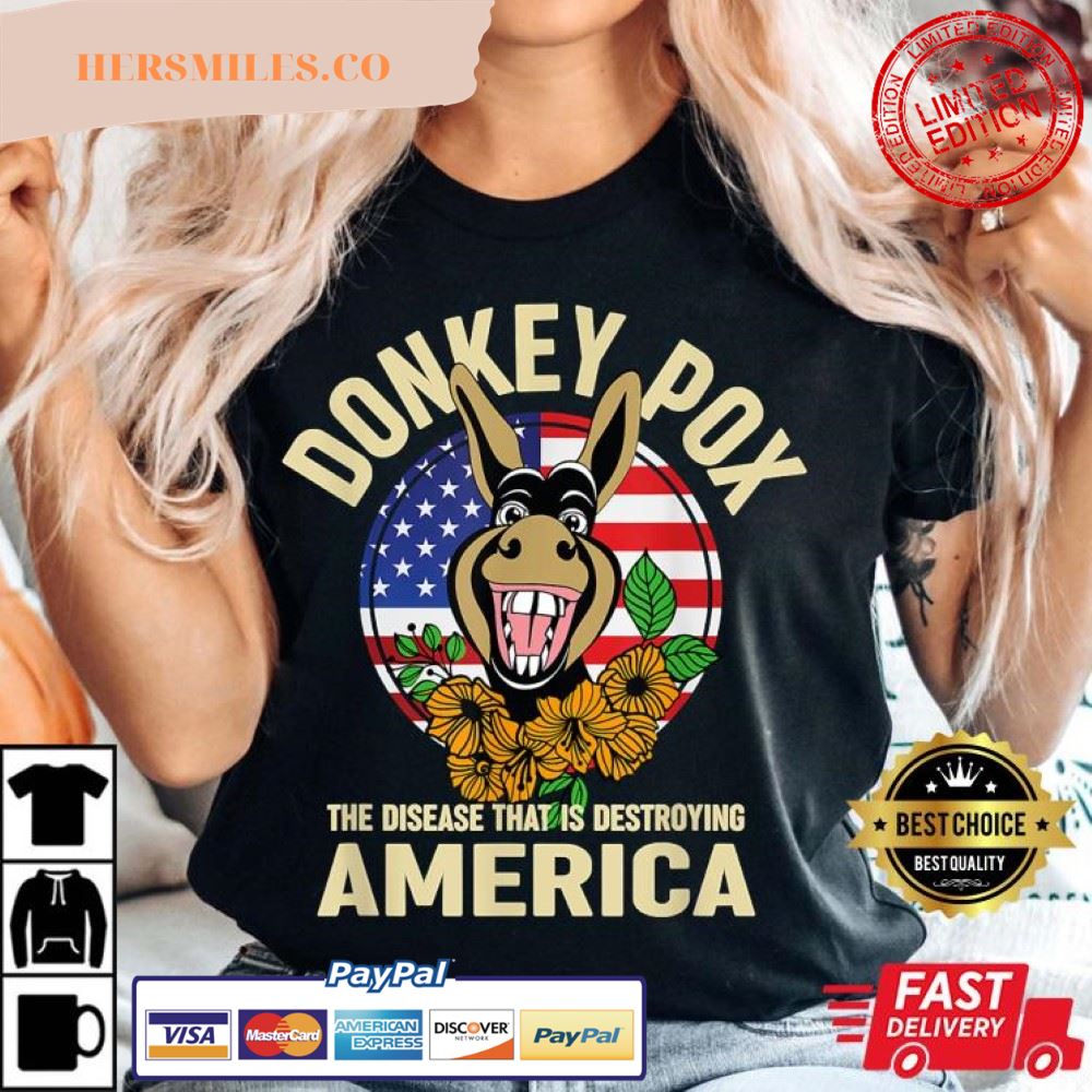 Donkey Pox, The Disease Destroying America T-Shirt