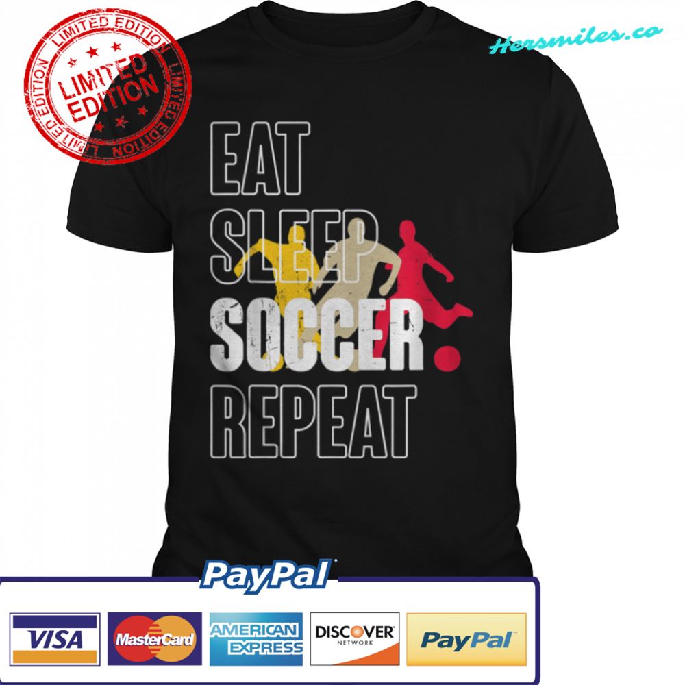 Eat Sleep Soccer Repeat &#8211 Soccer Lovers Gift T-Shirt