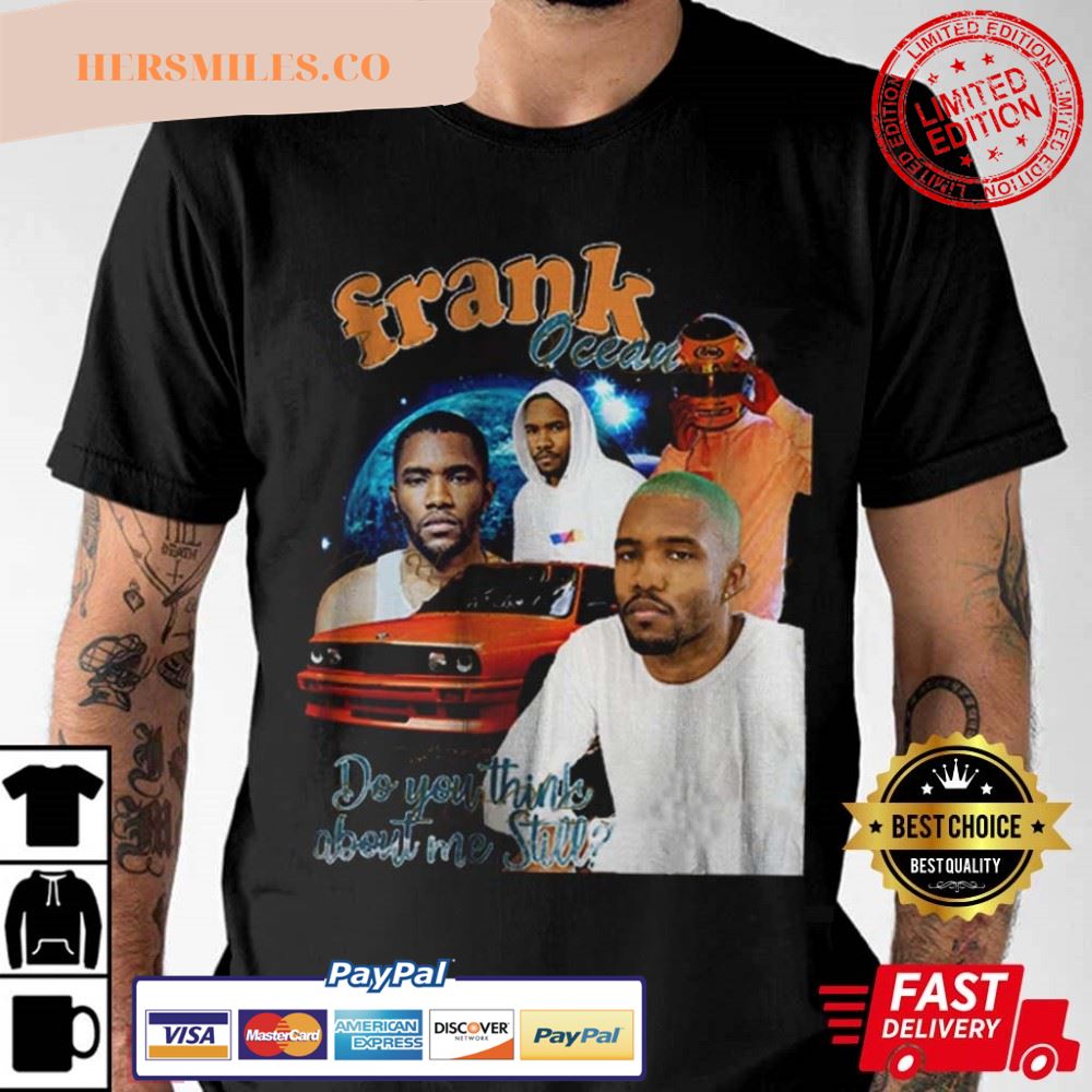 Frank Ocean Do You Think About Me T-Shirt