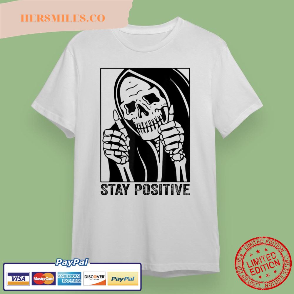 Funny Skull Stay Positive Skeleton Halloween T-Shirt