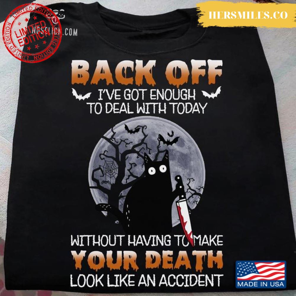 Halloween Black Cat Back Off Got Enough To Deal With Today Bloody Knife T-Shirt