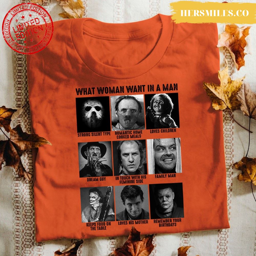 Halloween Horror Characters What Woman Want In A Man T-Shirt