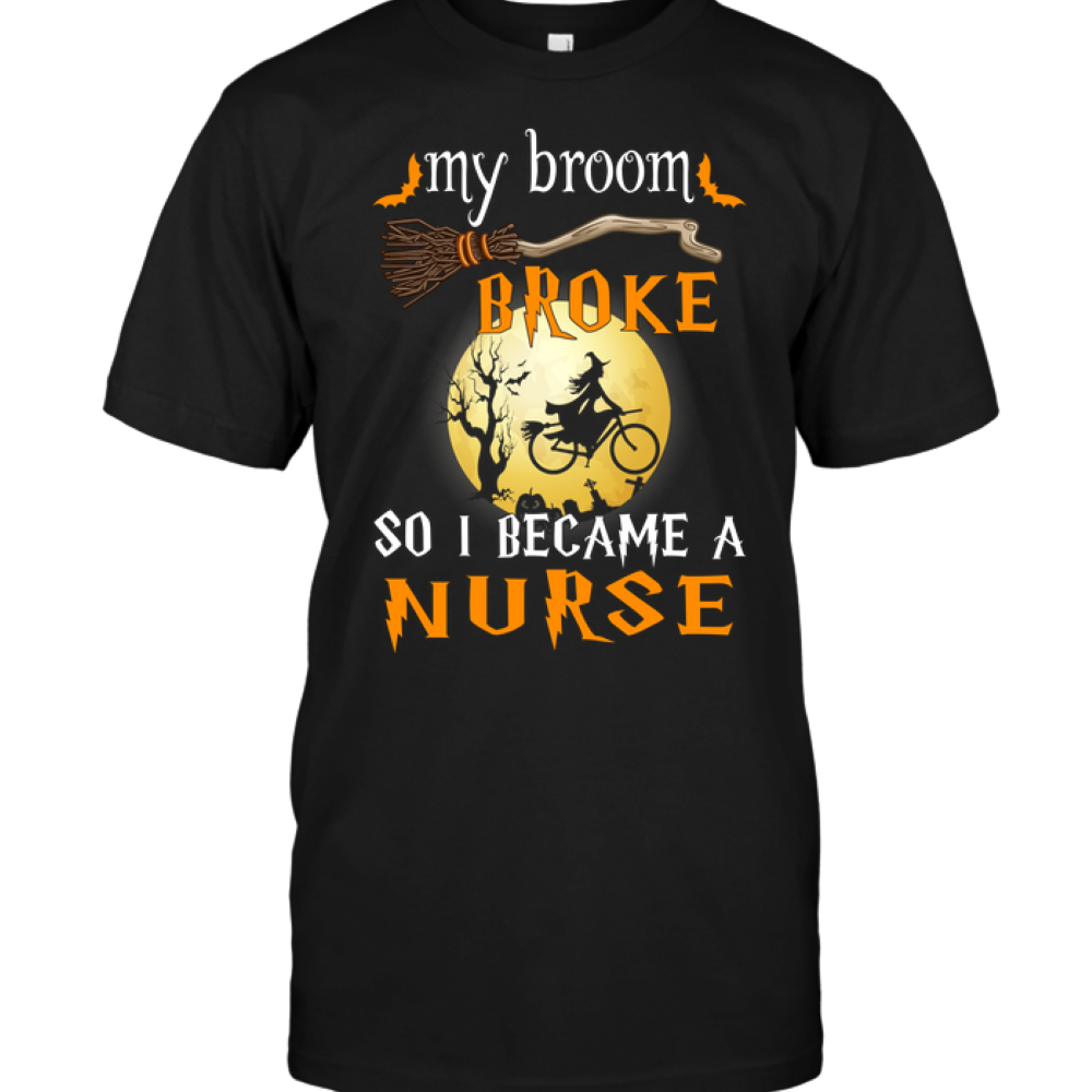 Halloween My Broom Broke So I Became A Nurse T-Shirt