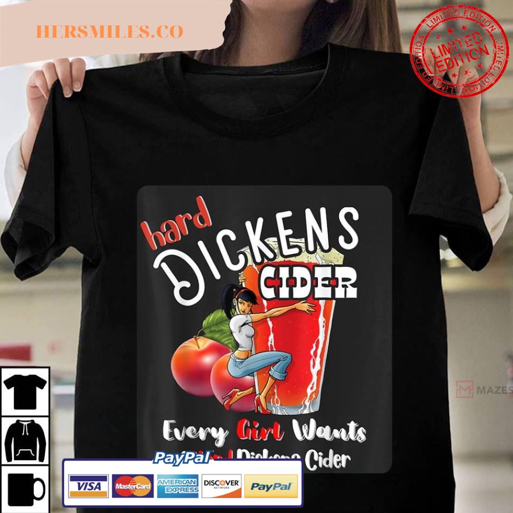 Hard Dickens Cider Funny Girl Whiskey T-Shirt