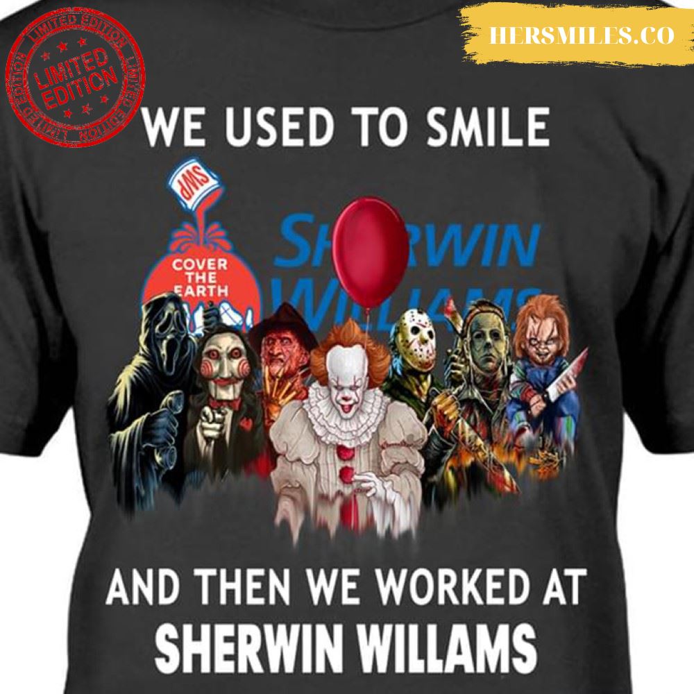 Horror Halloween We Used To Smile And Then We Worked At Sherwin Williams T-Shirt