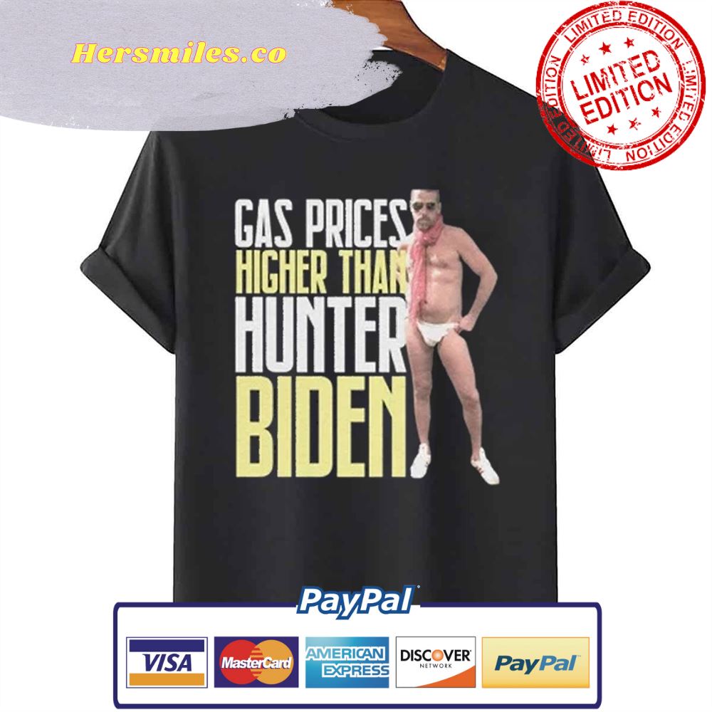 Hunter Biden Higher Than Gas Prices Unisex T-Shirt