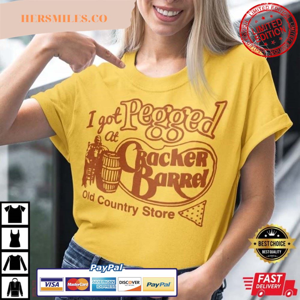 I Got Pegged At Cracker Barrel T-Shirt