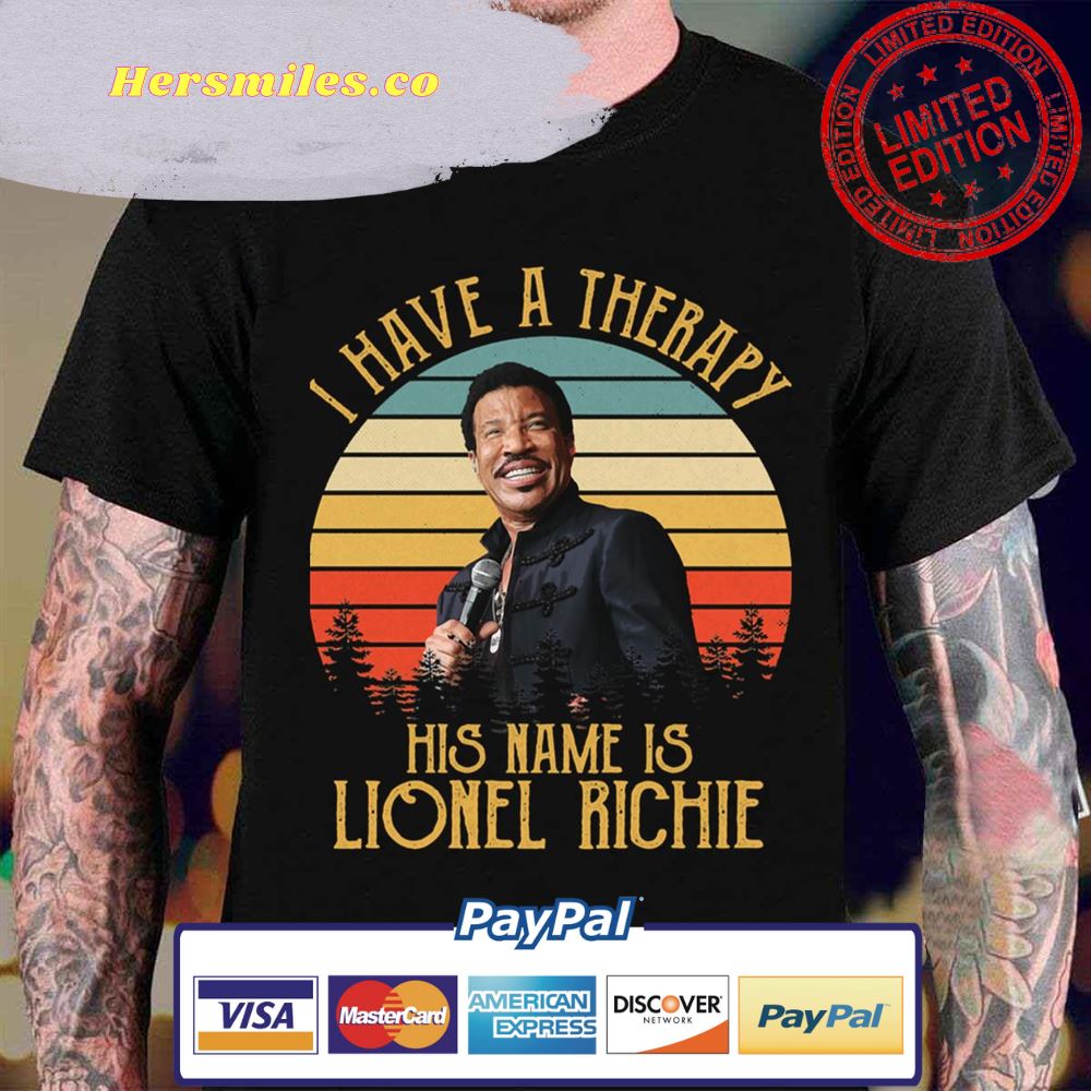 I Have A Therapy His Name Is Lionel Richie Unisex T-Shirt