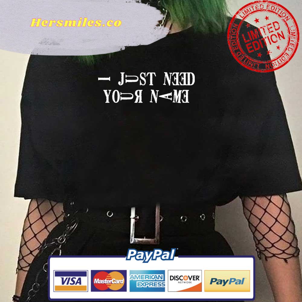 I Just Need Your Name Anime Death Note Unisex T-Shirt