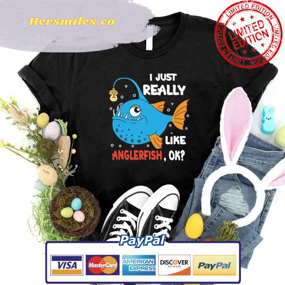 I Just Realy Like Anglerfish OK Unisex T-Shirt