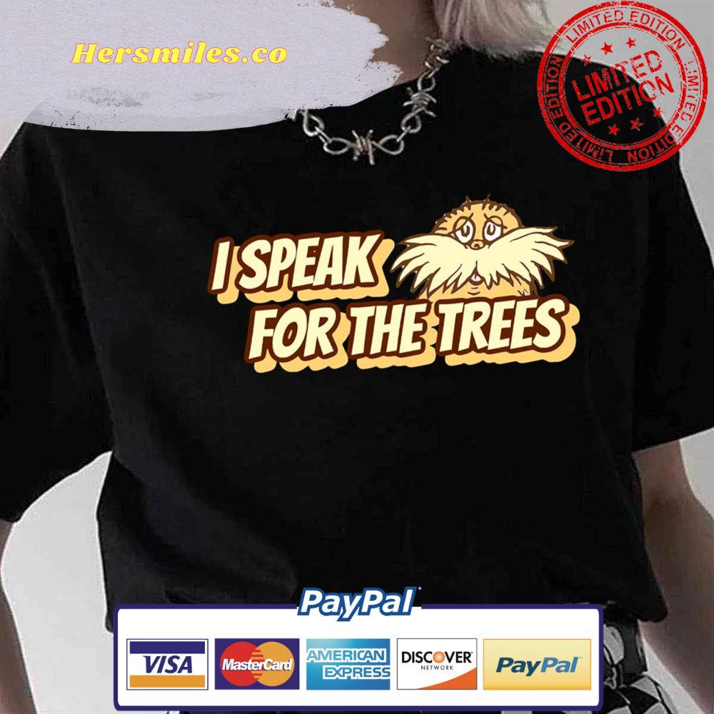 I Speak For The Trees Lorax Unisex T-Shirt