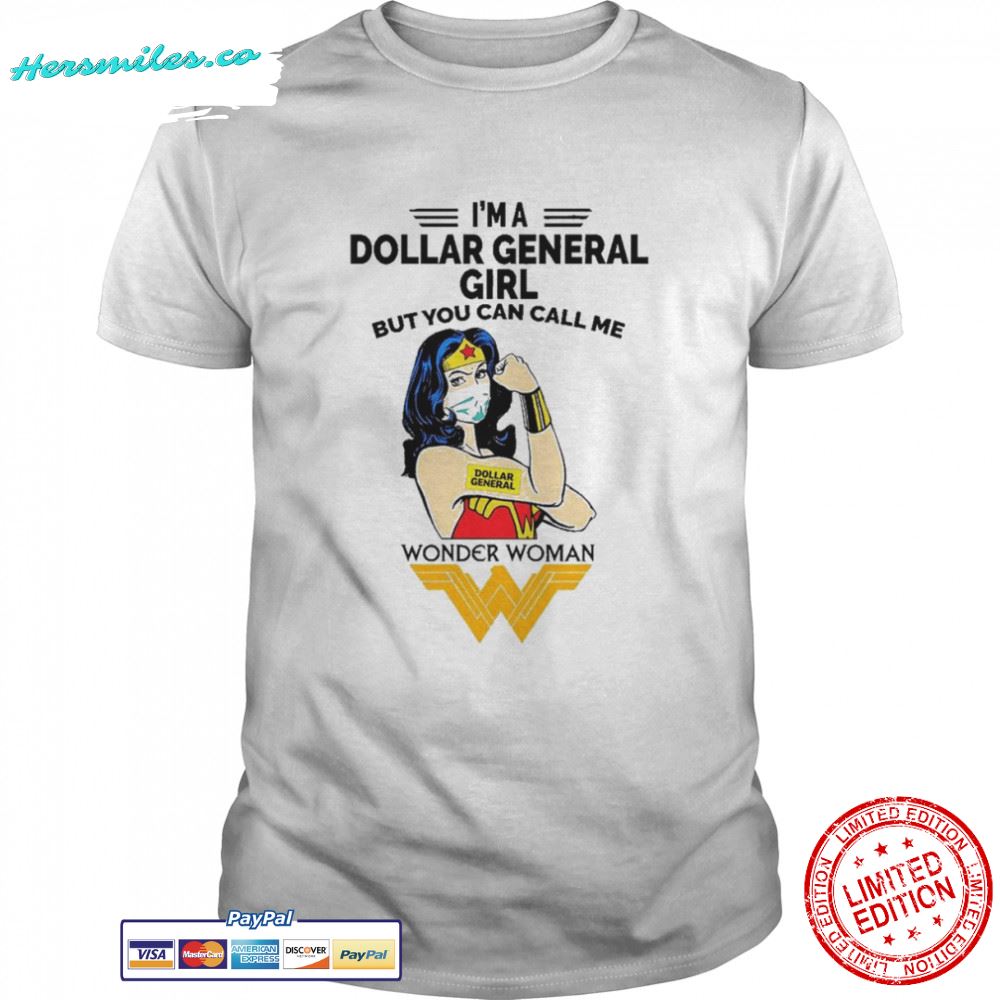 I’m A Dollar General Girl But You can call Me Wonder Woman 2022 shirt