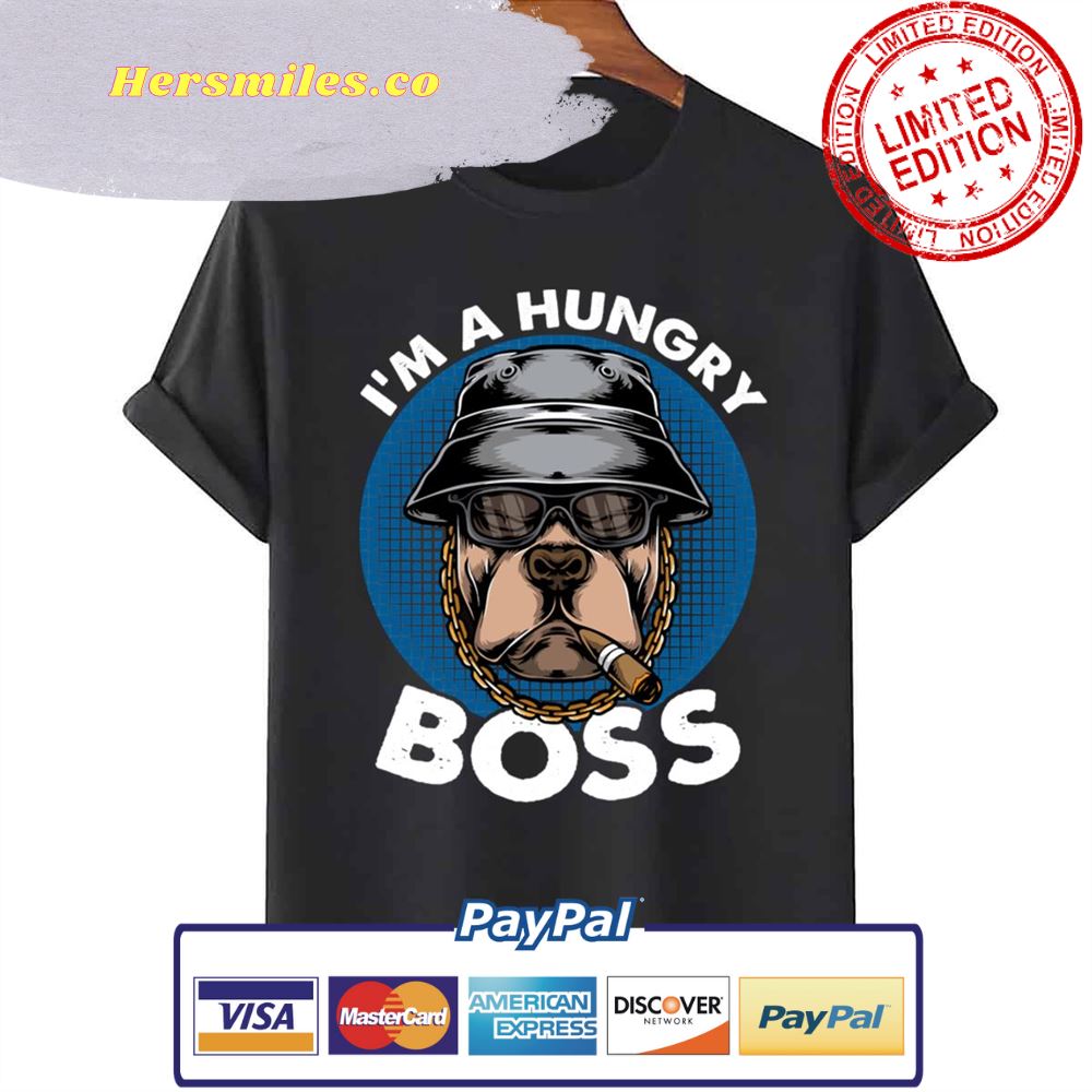 I’m A Hungry Boss Bulldog Unisex T-Shirt
