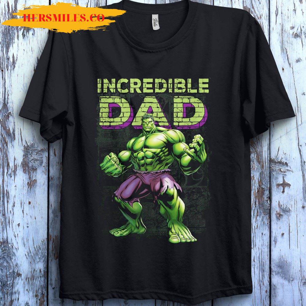 Incredible Dad Marvel The Incredible Hulk Unisex Gift T-Shirt