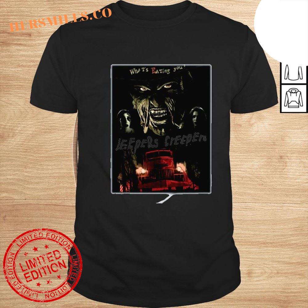 Jeepers Creepers Whats Eating you Leeders Creepers Shirt