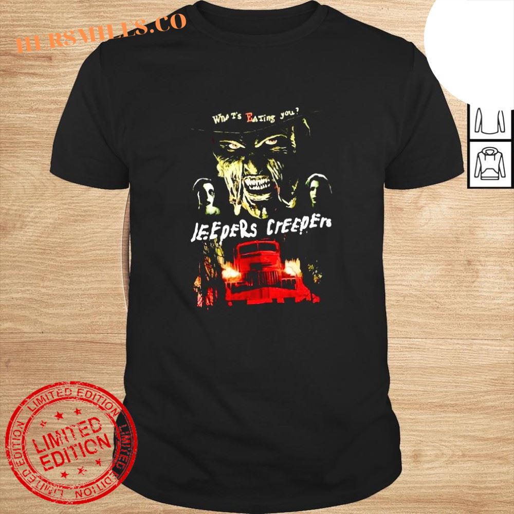 Jeepers Creepers whats is eating you shirt
