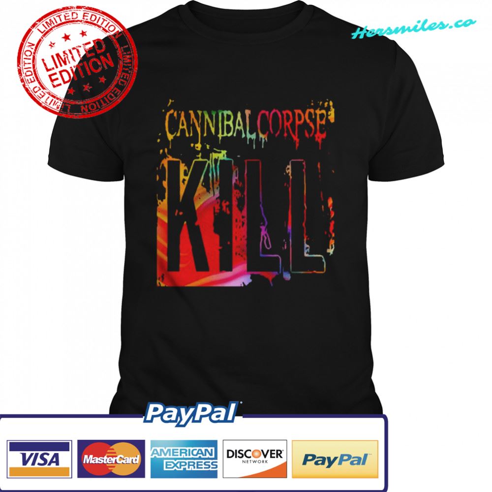 Kill Text Colorful Cannibal Corpse shirt